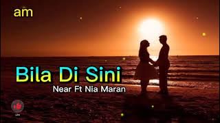 Lagu Timur Romantis Near ft Nia Maran|| Bila Di Sini || Terbaru 2022