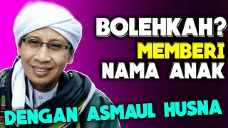 BOLEHKAH MEMBERI NAMA ANAK DENGAN ASMAUL HUSNA