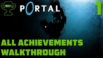 Thinking with Portals - Portal Walkthrough Part 1 [Portal All Achievements Walkthrough]