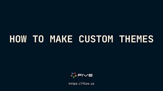 How To Make A Theme | Low-Code For Real Developers | Five.Co