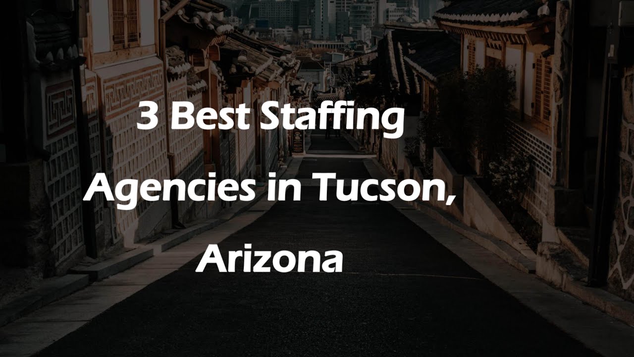 3 Best Staffing Agencies in Tucson, Arizona | Employment Agencies