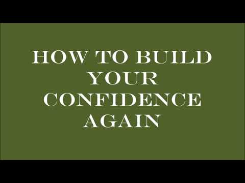 How To Build Your Confidence Again 