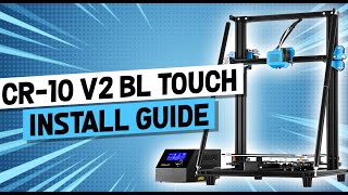 How to install a BL Touch on a Creality CR-10 V2 (Auto Bed Leveling Tutorial)