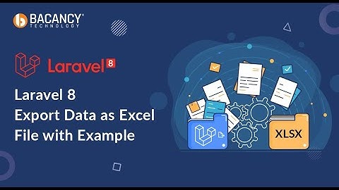 Laravel 8 Export Data as Excel File with Example