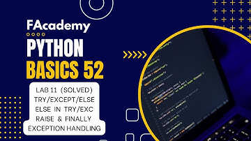 Python Basics 52: Advanced - Lab 11, Exception Handling, try/except/else/finally/raise [Urdu/Hindi]