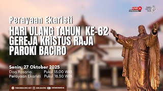Rosario & Misa HUT ke-62 Paroki Baciro | Senin, 27 Oktober 2025 | Gereja Kristus Raja Baciro