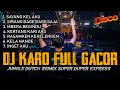 DJ KARO FULL GACORR !! JUNGLE DUTCH REMIX FULL BASS TERBARU 2023