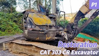 Repair and Renovation CAT 303 CR Excavator | P1