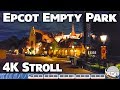 Epcot  almost empty park relaxing stroll 4k  world showcase  walt disney world