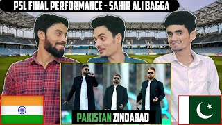 Indian Reaction | Har Dil Ki Awaz - Pakistan Zindabad | Sahir Ali Bagga | PSL Final Live Performance