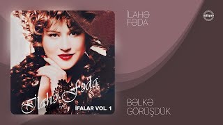 İlahə Fəda Bəlkə Görüşdük Rəsmi Audio