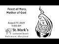Feast of Mary, Mother of God - August 17, 2025