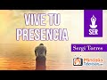 Vive tu presencia, por Sergi Torres