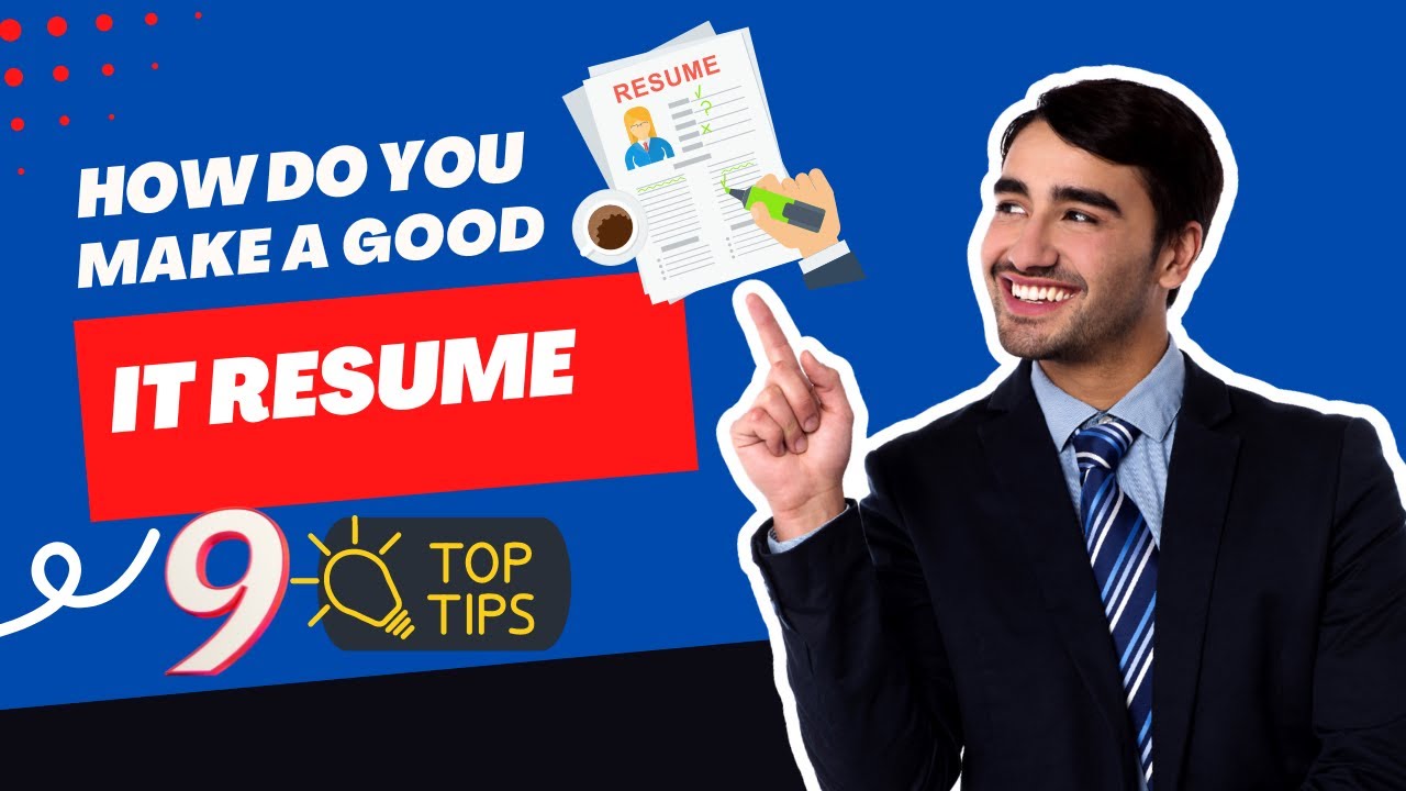 how-do-you-make-a-good-it-resume-making-perfect-resume-guide-9-tips