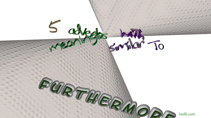 furthermore - 6 adverbs with the meaning of furthermore (sentence examples)