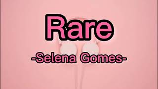 Selena Gomes - Rare ( Lyrics)