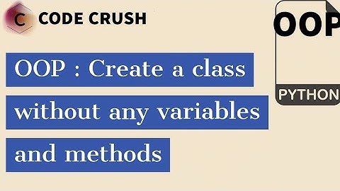 Create a class without any variables and method | Pass Statement | Empty class