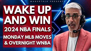 MLB Monday Early Market Moves | 2024 NBA Finals Opening Lines | (6/3/24 Wake Up and WIN!)