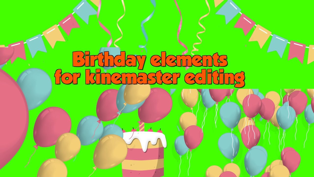 Birthday elements for kinemaster editing | Download birthday video templates |Video Maker Kinemaster