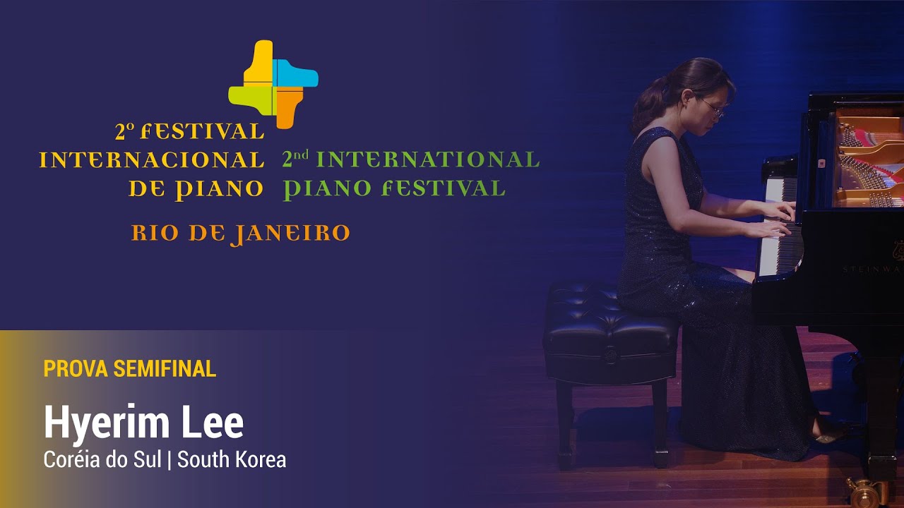 Hyerim Lee | 2º Festival Internacional de Piano | Prova Semifinal - YouTube