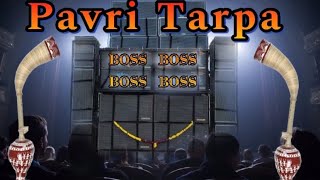 2025 PAVRI TARPA BOSS MUSICAL DNH #tarpa #dj #gavthitarpasong #remix #music #trending_tarpa