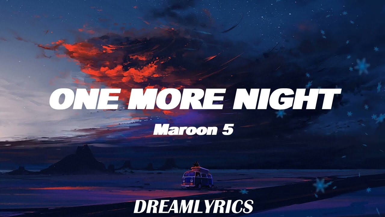 One More Night (Lyrics) - Maroon 5