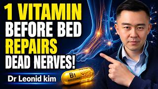 This Vitamin Reversed Nerve Damage in 14 Days After 60 | Dr Leonid kim