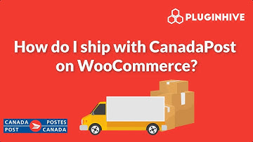 How do I ship with Canada Post on WooCommerce?