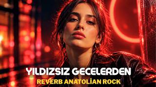Yıldızsız Gecelerden Güneşsiz Sabahlara - Psychedelic Anatolian Rock Cover Reverb Anatolian