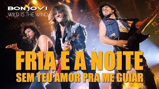 Bon Jovi  Wild Is The Wind legendado Em Portugus