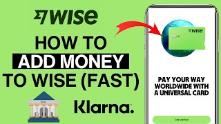Wise Account: How to Deposit/Add Money on Wise Account Using Klarna/Bank Transfer screenshot 5