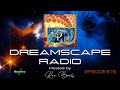 DREAMSCAPE RADIO hosted by Ron Boots: EPISODE 676 - Featuring CRAIG PADILLA, ZANOV and more