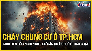 Nóng: Cháy chung cư ở TP.HCM, khói đen bốc nghi ngút, hàng trăm cư dân hoảng hốt tháo chạy