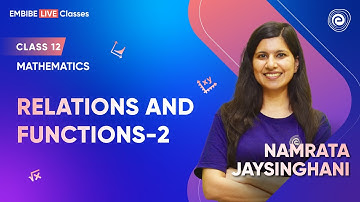Relations and Functions-2 I Namrata Jaysinghani  I Class 12 I Embibe Classes
