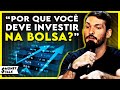 Por que investir na BOLSA DE VALORES pode facilitar para você ficar RICO!? | Money Talk