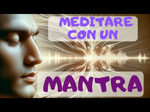 Video: Meditazione Usando La Recitazione Di Un Mantra Individuale - Visualizzazione Alternativa