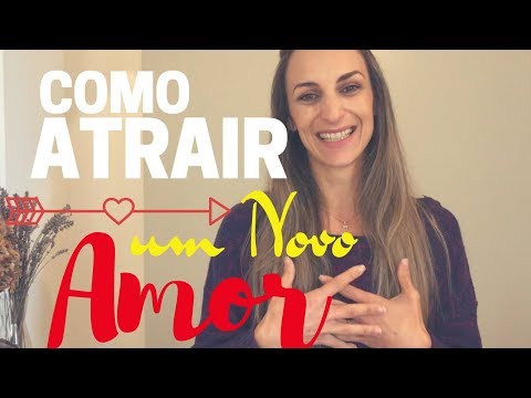 Vídeo: Como Atrair Um Novo Amor