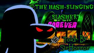The Hash-Slinging Slasher Told by SirHorror