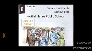 Class- 8 Lesson- 6 Where The Mind is Without Fear Q/A