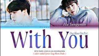 JIMIN (BTS) X HA SUNGWOON - 'With You' [Our Blues Ost.4] Color Coded Lyrics (Rom/Eng/Ina)