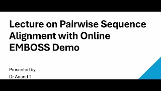 Pairwise Sequence Alignment |Dr. T Anand | Genetic Engineering | SRMST