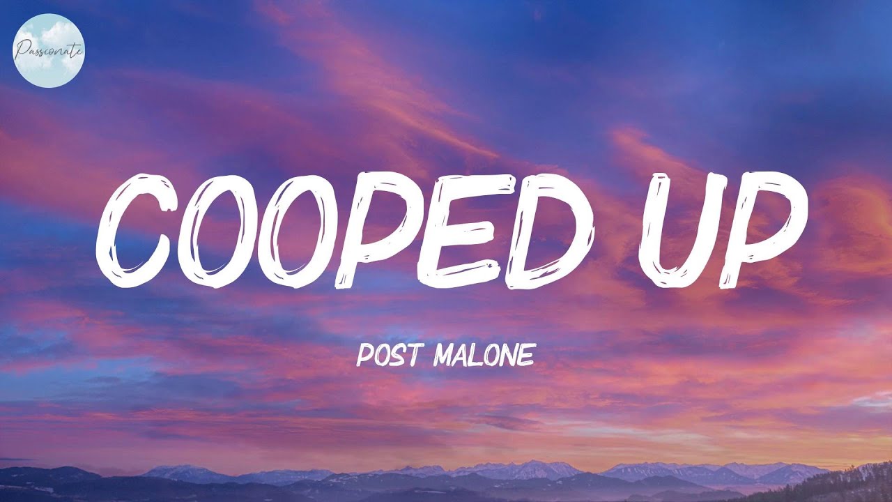 Cooped Up Post Malone (Lyrics) YouTube