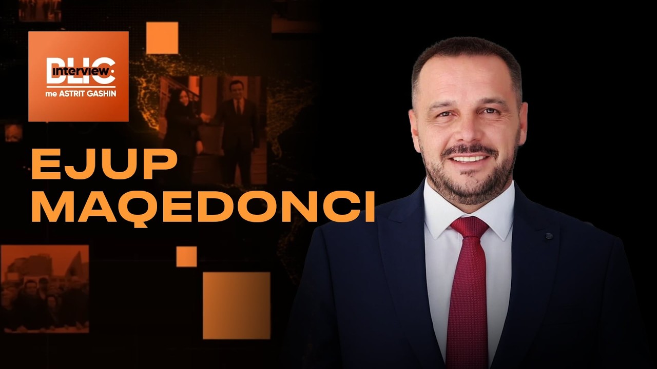 BLIC INTERVIEW ME ASTRIT GASHI - I ftuar  Ejup Maqedonci
