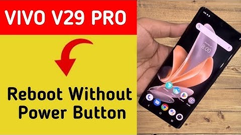 Vivo V29 Pro 5G reboot kaise kare, how to reboot without power button in Vivo V29 Pro 5G