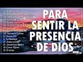 MUSICA CRISTIANA PARA SENTIR LA PRESENCIA DE DIOS - HERMOSAS ALABANZAS CRISTIANAS DE ADORACION 2021