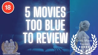 5 Movies Too Blue to Review - Volume 1