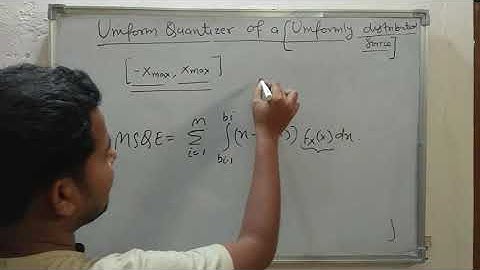 28. Uniform Quantization of Uniformly Distributed Source | Data Compression