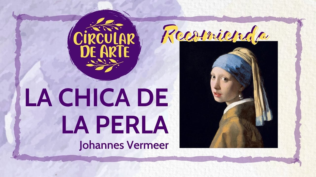 Clásicos de arte: La chica de la perla - Vermeer - YouTube