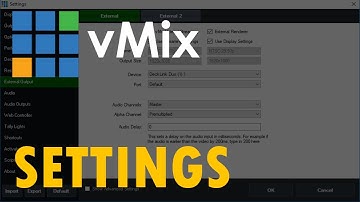 The Unofficial Guide to vMix - #7: vMix Settings