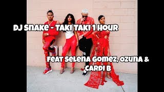 DJ Snake - Taki Taki 1 Hour